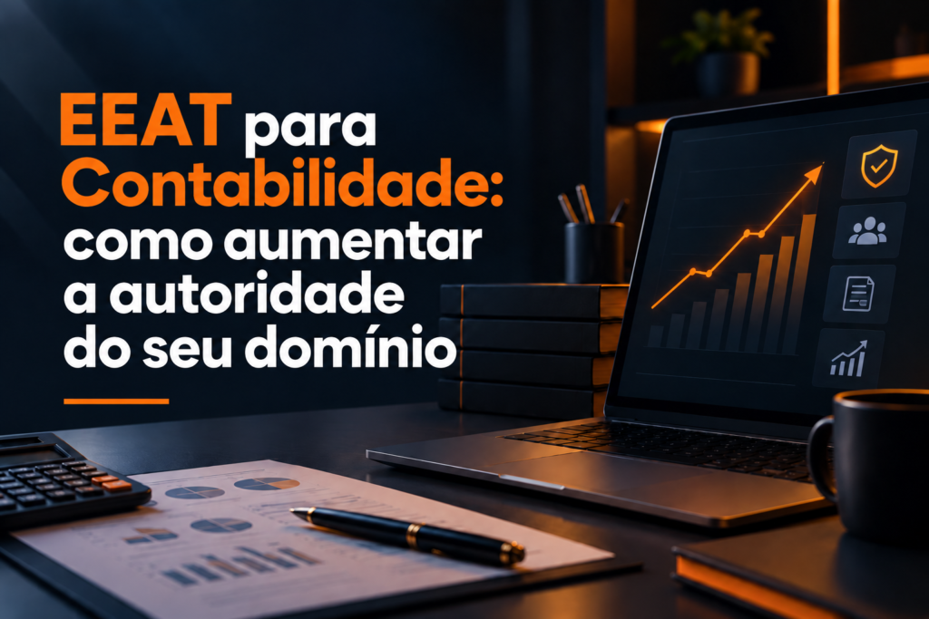 EEAT para Contabilidade: como aumentar a autoridade do seu domínio